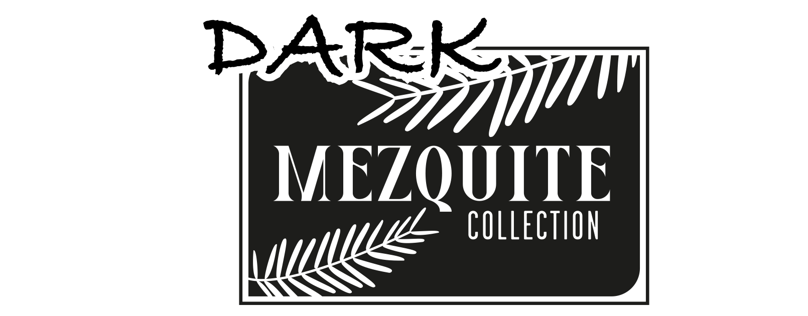 Dark Mezquite